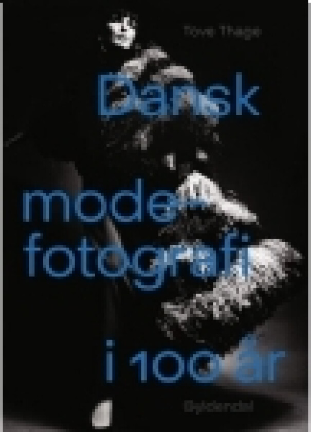 Dansk modefotografi i 100 år | Tove Thage | Språk: Dansk