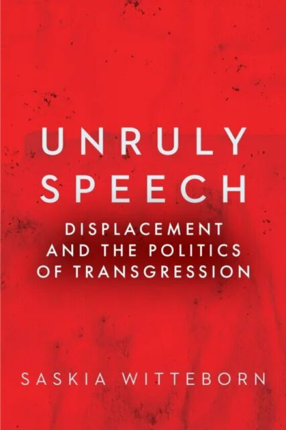 Unruly Speech av Saskia Witteborn