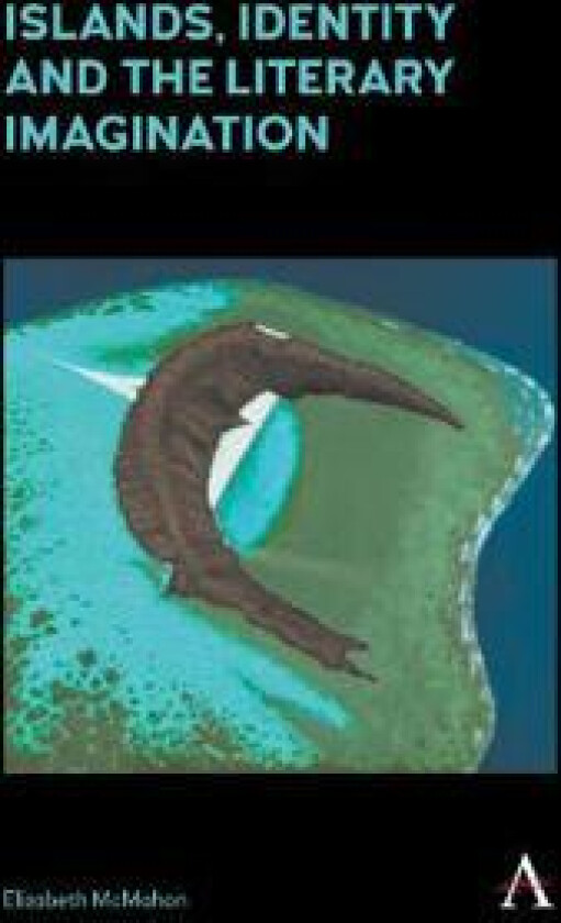 Islands, Identity and the Literary Imagination