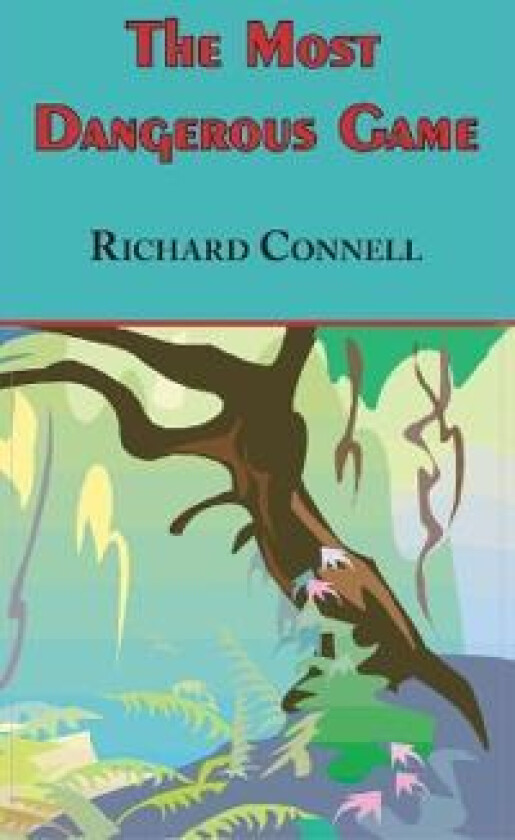 Most Dangerous Game - Richard Connell's Original Masterpiece