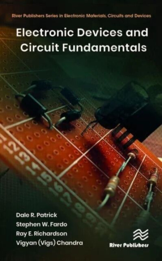 Electronic Devices and Circuit Fundamentals av Dale R. Patrick, Stephen W. Fardo, Ray E. (Eastern Kentucky University Richmond USA) Richardson, Vigyan