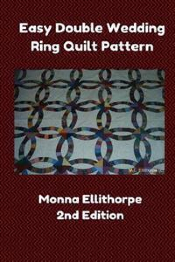 Easy Double Wedding Ring Quilt Pattern - 2nd Edition