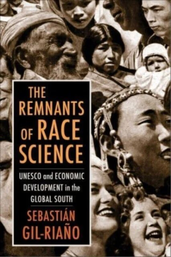 The Remnants of Race Science av Sebastian Gil-Riano