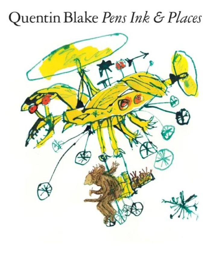 Quentin Blake: Pens Ink & Places av Sir Quentin Blake