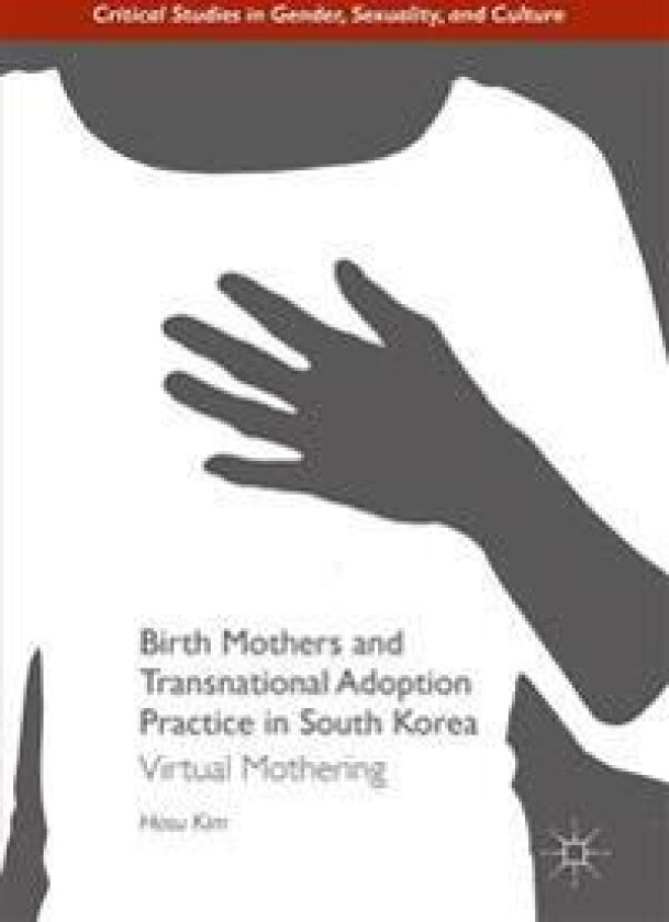 Birth Mothers and Transnational Adoption Practice in South Korea