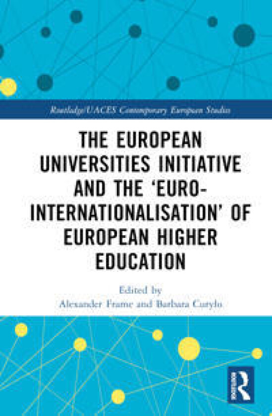 The European Universities Initiative and the ‘Euro-internationalisation’ of European Higher Education