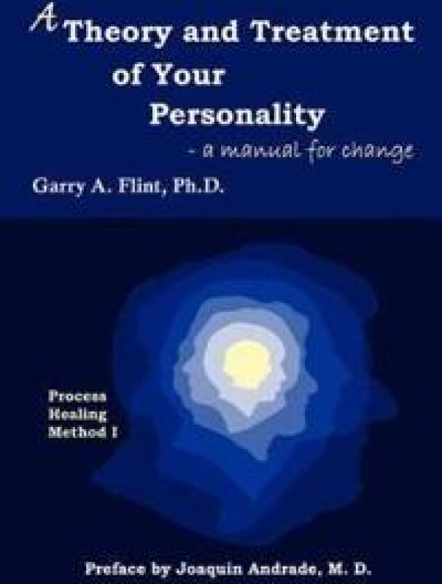 A Theory and Treatment of Your Personality