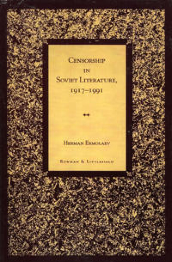 Censorship in Soviet Literature, 1917-1991
