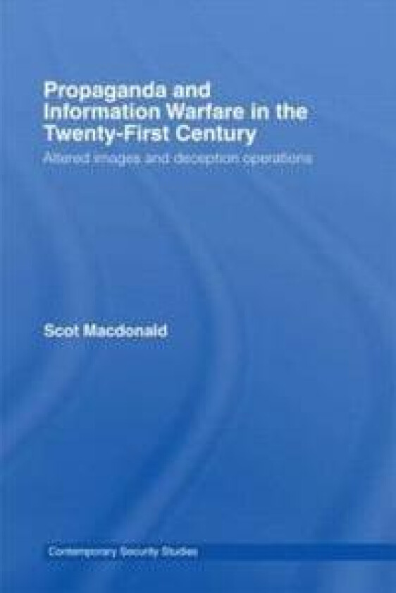 Propaganda and Information Warfare in the Twenty-First Century