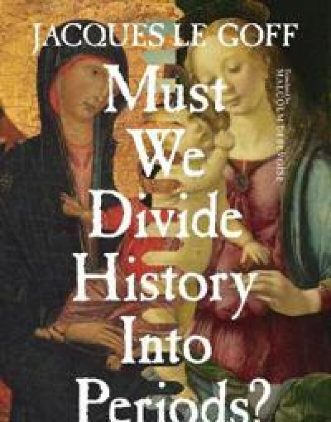 Must We Divide History Into Periods?