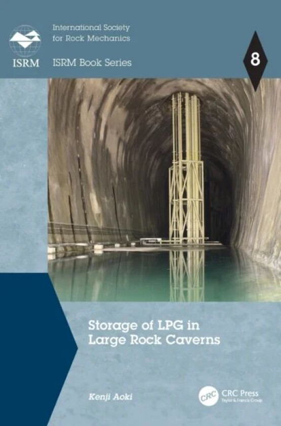 Storage of LPG in Large Rock Caverns av Kenji (Kyoto University (Emeritus) Japan) Aoki