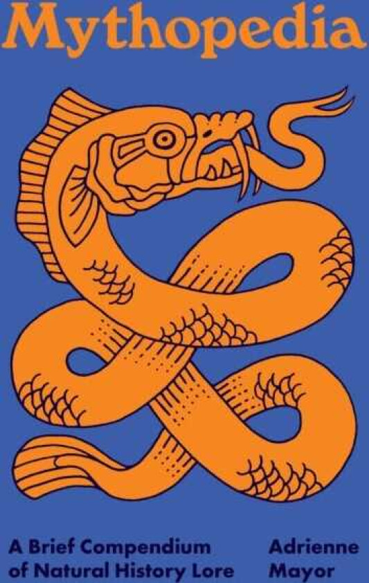 Mythopedia A Brief Compendium of Natural History Lore