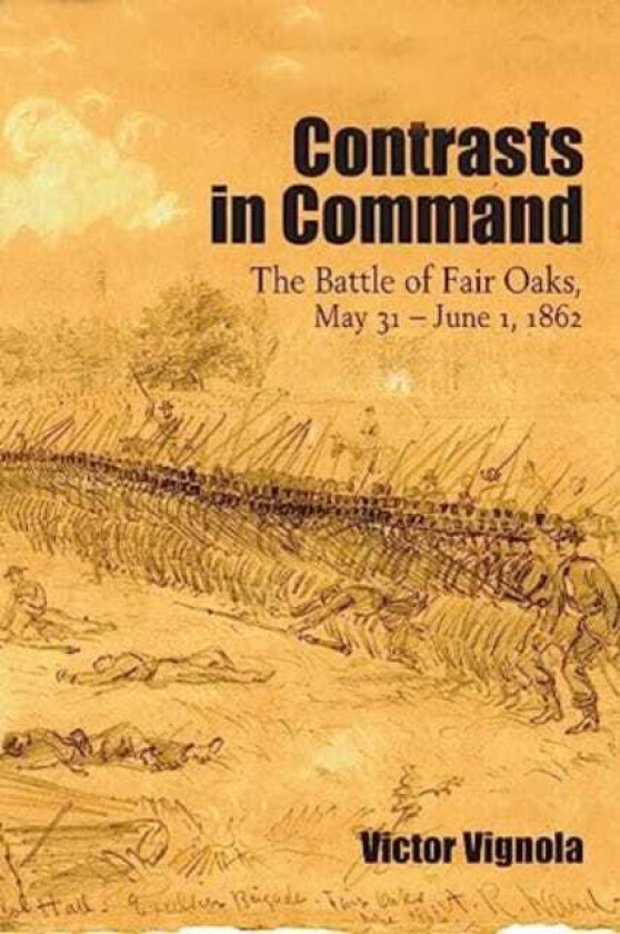 A Mismanaged Affair The Battle of Seven Pines / Fair Oaks, May 31June 1, 1862