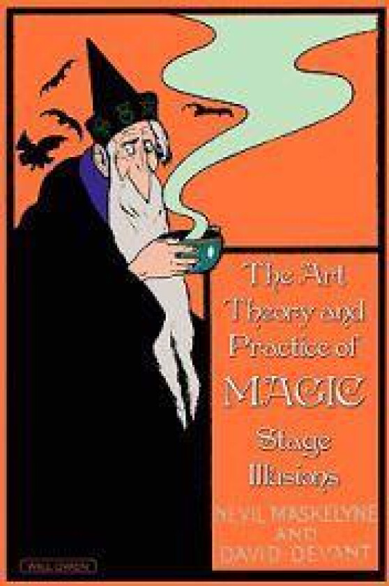 The Art, Theory and Practice of Magic - Stage Illusions