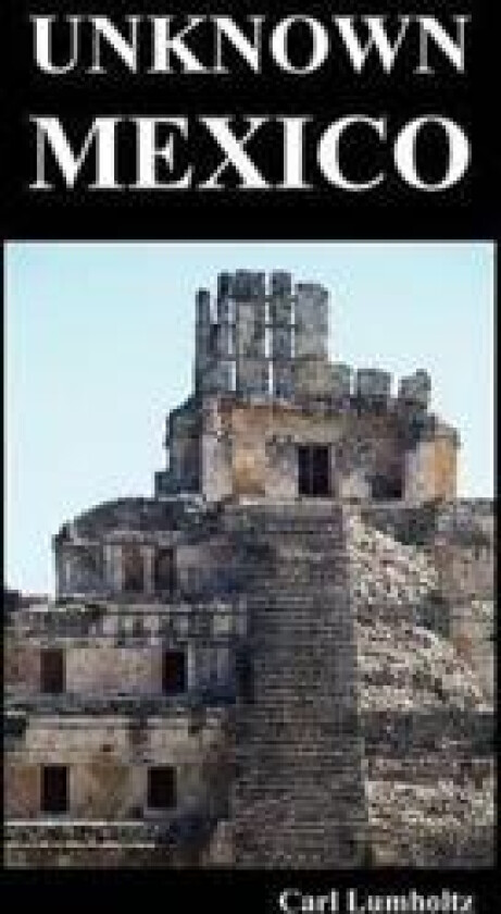 Unknown Mexico (Paperback)