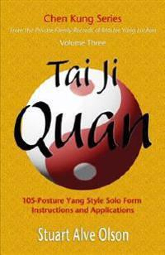 Tai Ji Quan: 105-Posture Yang Style Solo Form
Instructions and Applications