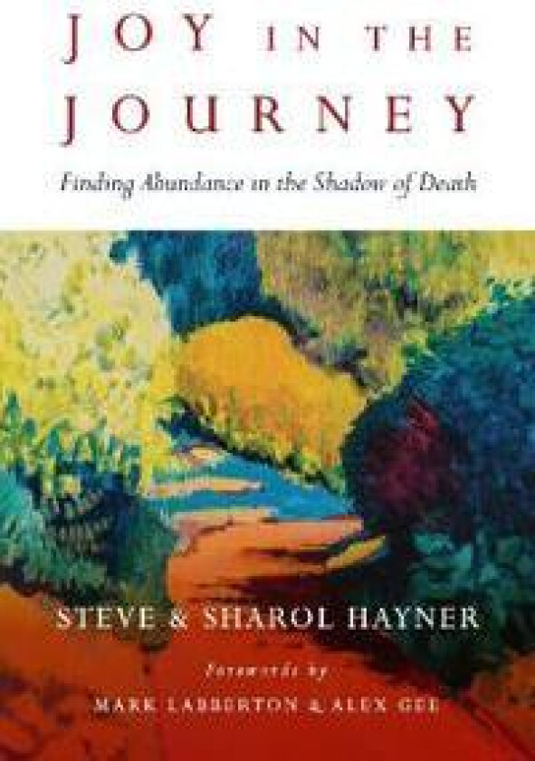 Joy in the Journey – Finding Abundance in the Shadow of Death