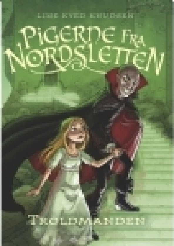 Pigerne fra Nordsletten 3 - Troldmanden | Line Kyed Knudsen | Språk: Dansk