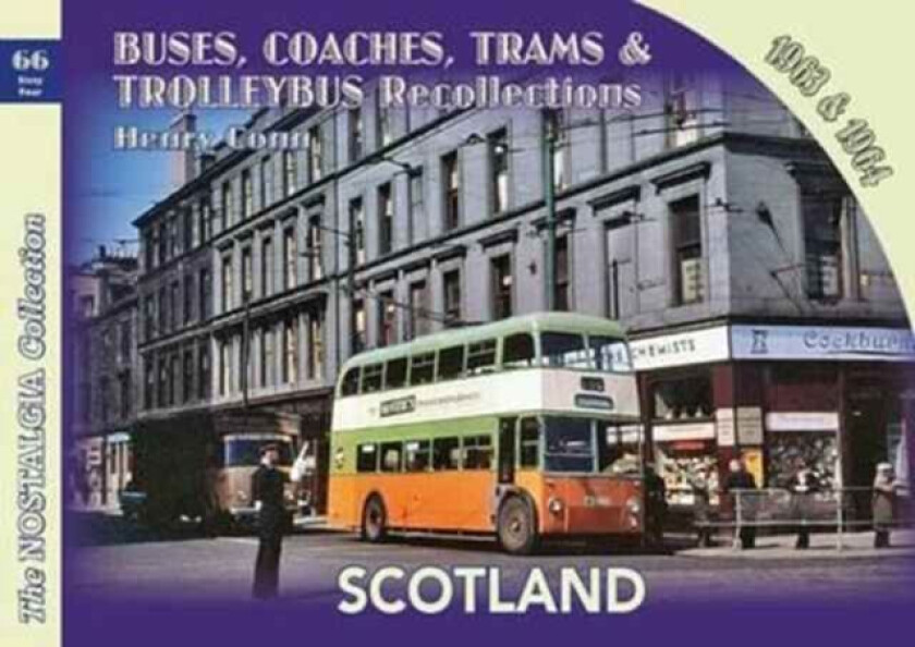 Buses, Coaches,Trams & Trolleybus Recollections Scotland 1963 & 1964 av Henry Conn