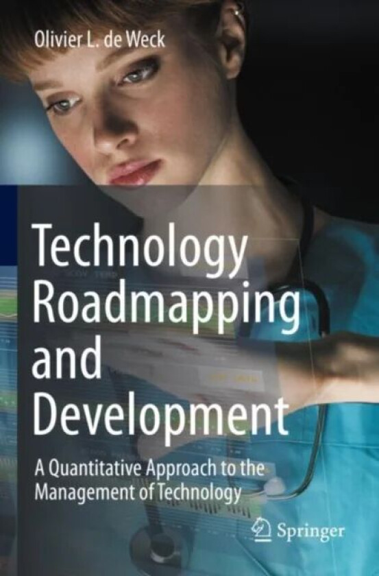 Technology Roadmapping and Development av Olivier L. De Weck