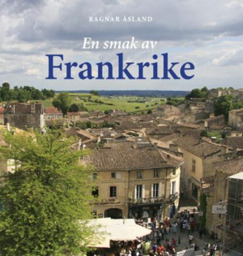 En smak av Frankrike av Ragnar Åsland