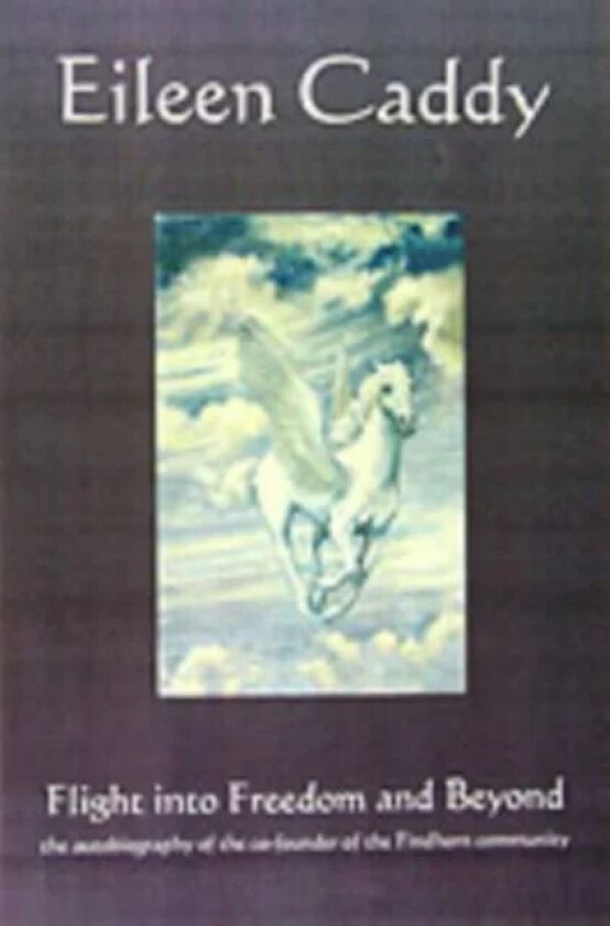 Flight into Freedom and Beyond av Eileen Caddy