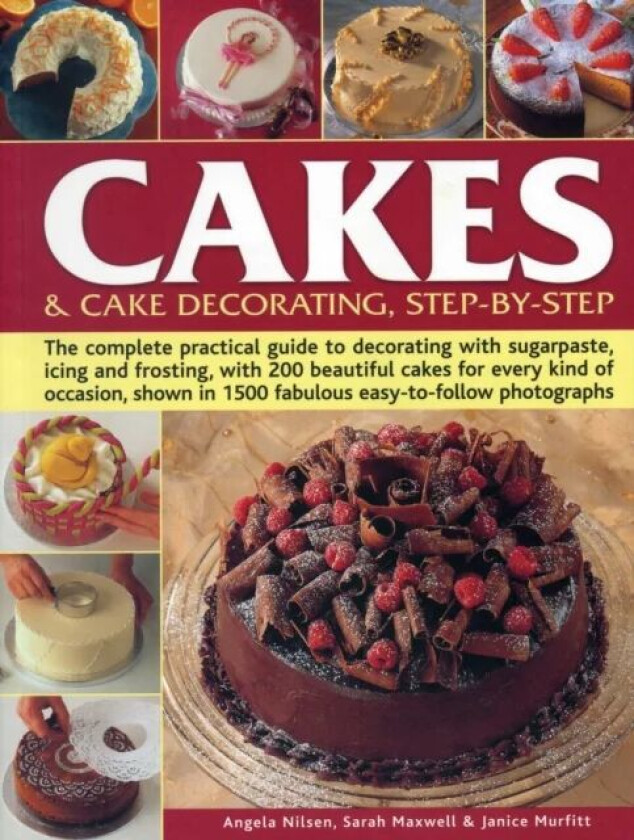 Cakes & Cake Decorating, Step-by-Step av Angela Nilsen, Sarah Maxwell, Janice Murfitt