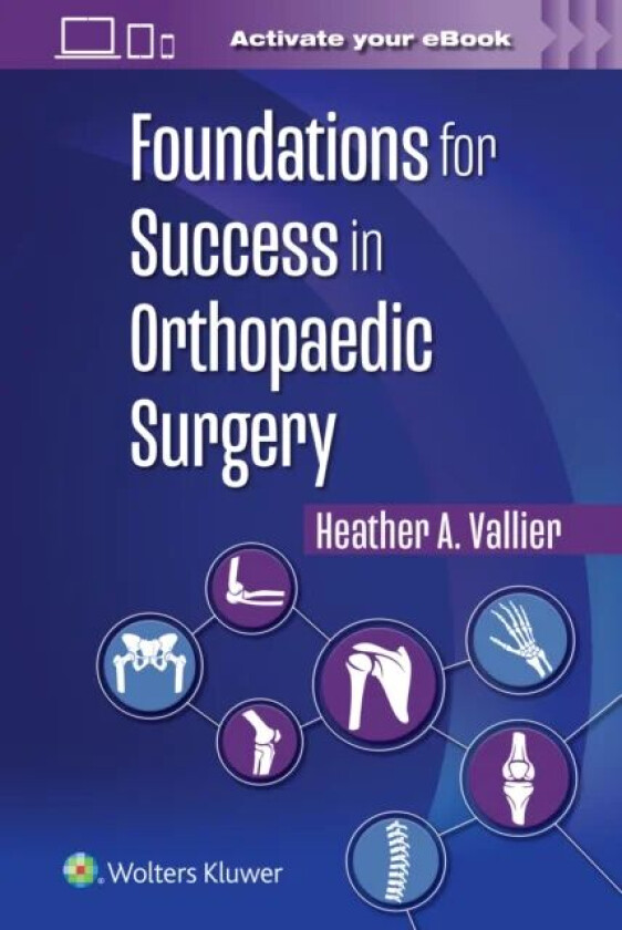 Foundations for Success in Orthopaedic Surgery av Heather A. Vallier