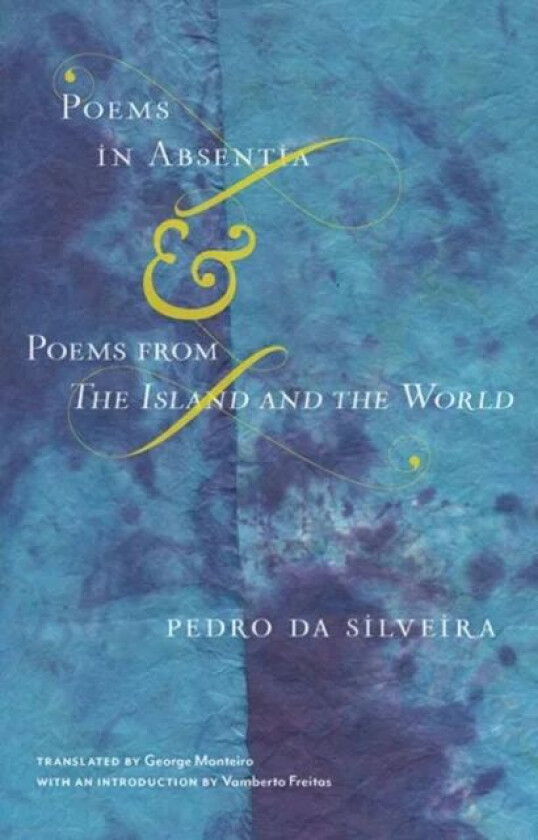 Poems in Absentia & Poems from The Island and the World av Pedro da Silveira