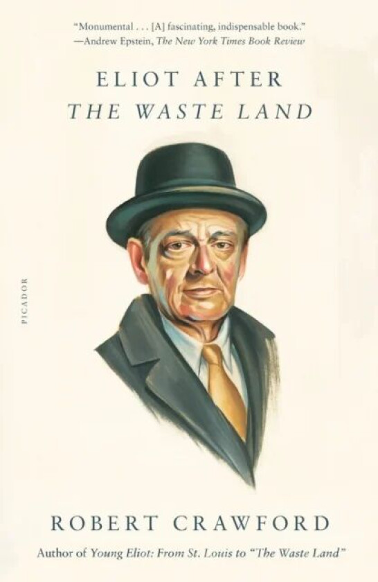 Eliot After "The Waste Land" av Robert Crawford