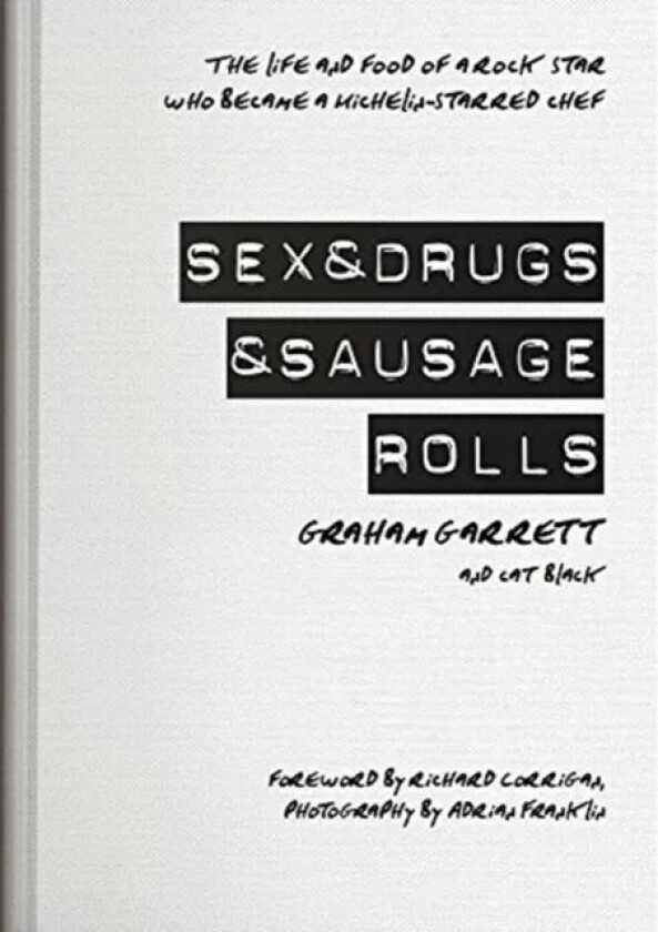 Sex & Drugs & Sausage Rolls av Garrett Graham, Cat Black