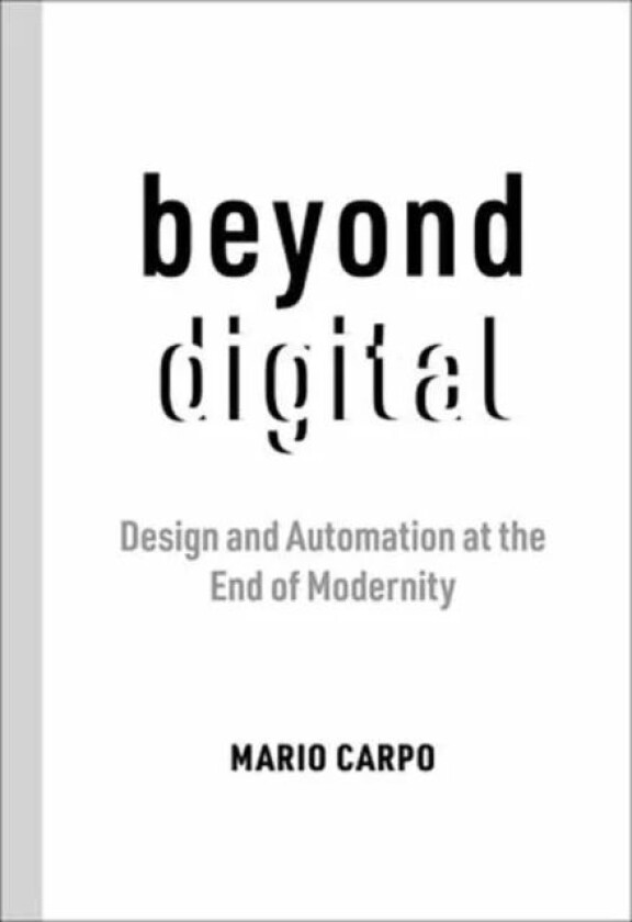 Beyond Digital av Mario Carpo