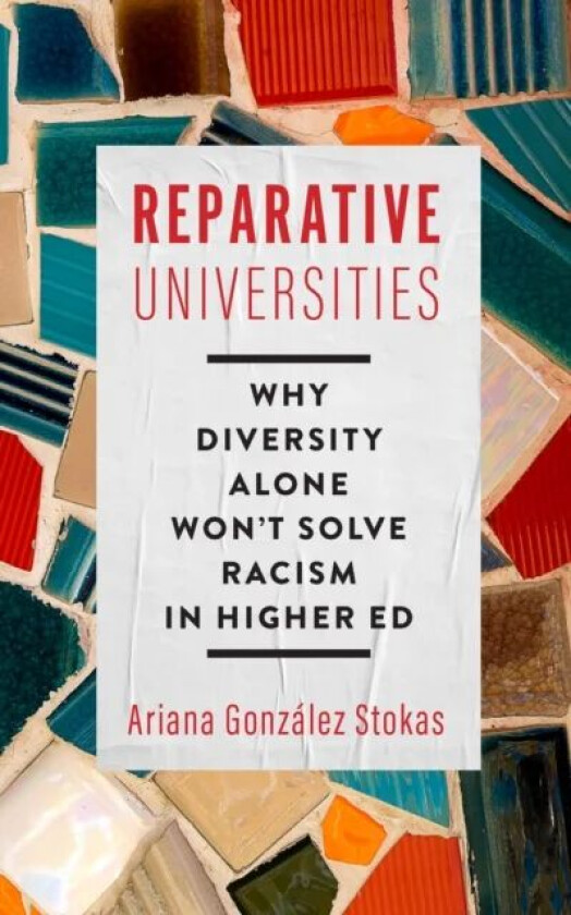 Reparative Universities av Ariana Gonzalez Stokas