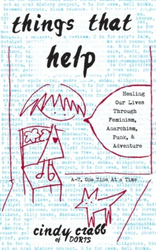 Things That Help: Healing Our Lives Through Feminism, Anarchism, Punk, & Adventure av Cindy Crabb