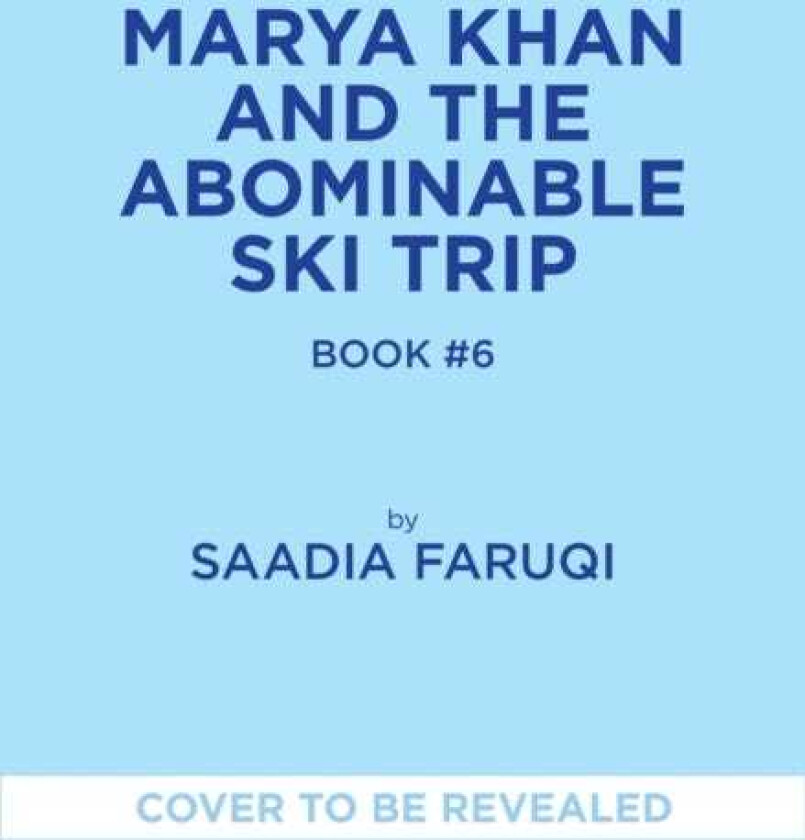 Marya Khan and the Abominable Ski Trip (Marya Khan #6)