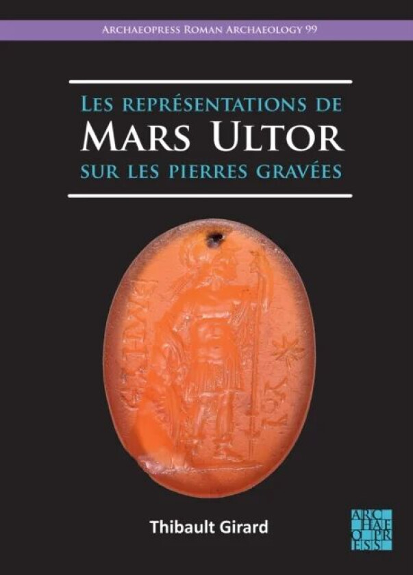 Les representations de Mars Ultor sur les pierres gravees av Thibault (Universite Lumiere Lyon 2) Girard