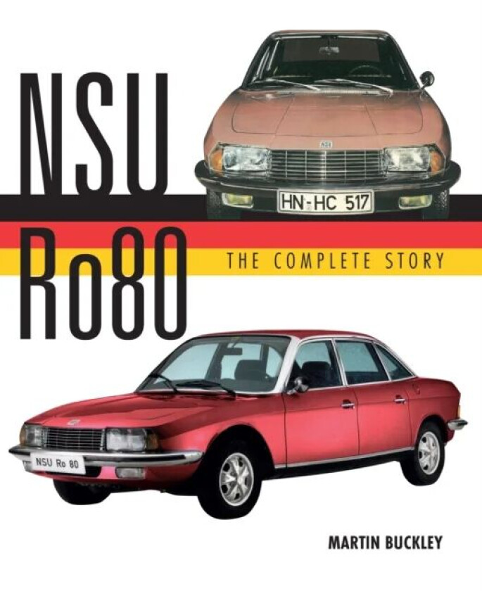 NSU Ro80 - The Complete Story av Martin Buckley