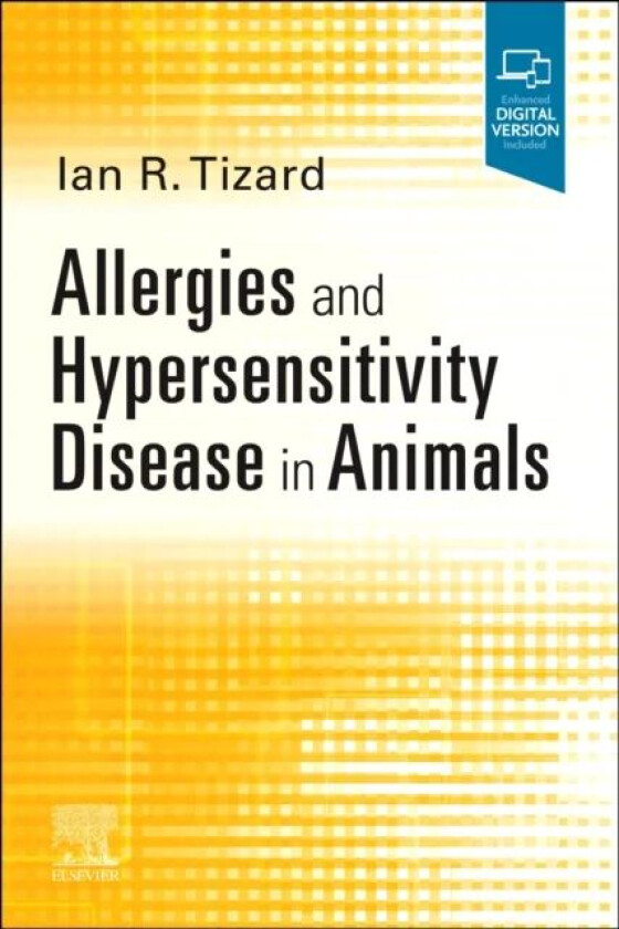 Allergies and Hypersensitivity Disease in Animals av Ian R (Texas A &M University College Station Texas USA) Tizard
