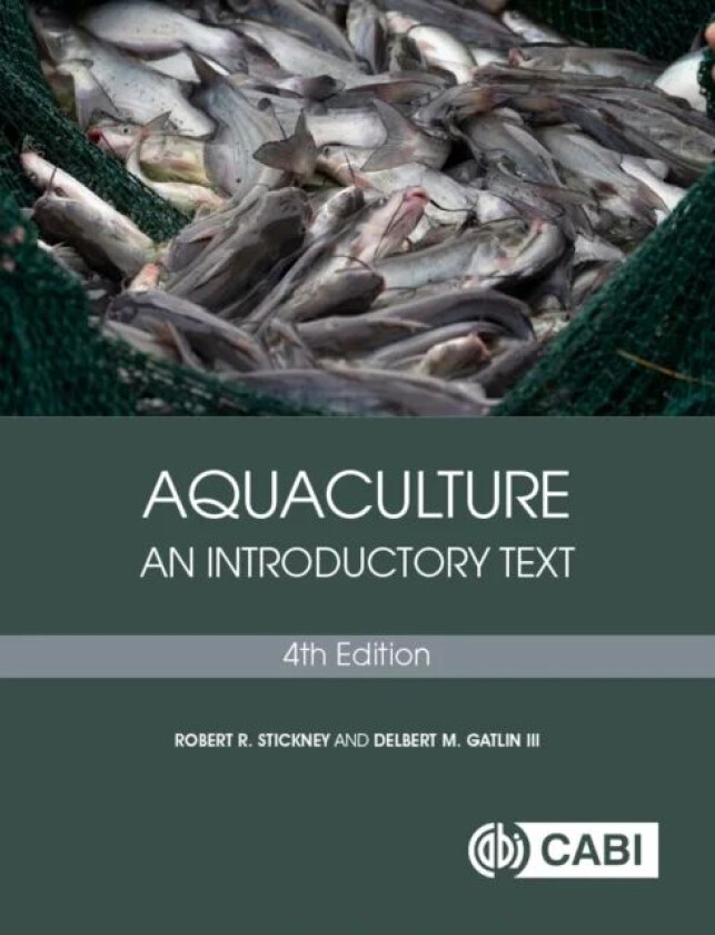 Aquaculture av Robert R (Texas A&M University USA) Stickney, Delbert (Texas A&M University USA) Gatlin III