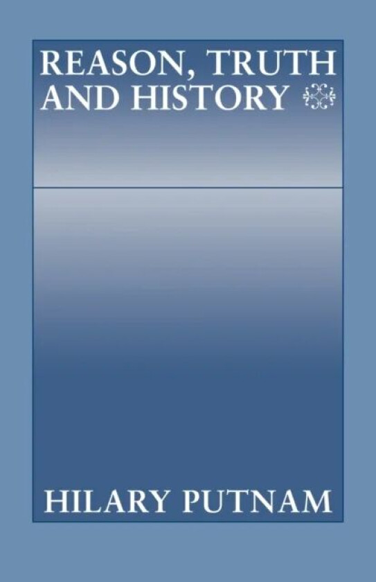 Reason, Truth and History av Hilary Putnam