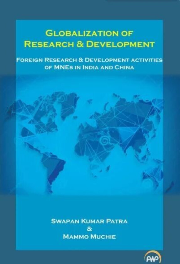 Globalization Of Research & Development av Swapan Kumar Patra, Mammo Muchie