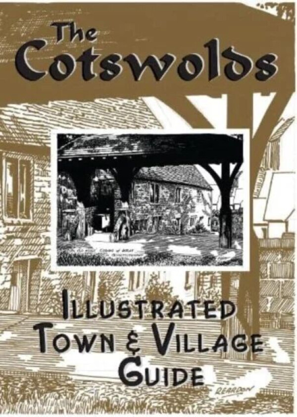 The Cotswolds illustrated Town & Village Guide av Peter Reardon