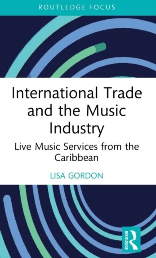 International Trade and the Music Industry av Lisa Gordon