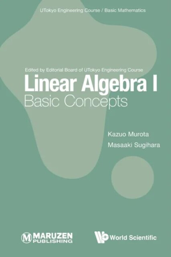 Linear Algebra I: Basic Concepts av Kazuo (The Institute Of Statistical Mathematics Japan Murota, Japan & Kyoto University Japan & Tokyo Metro
