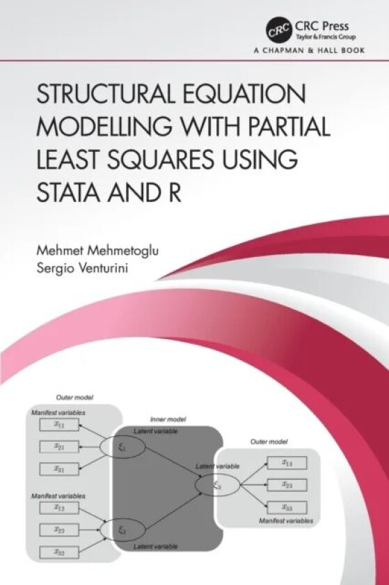 Structural Equation Modelling with Partial Least Squares Using Stata and R av Mehmet (Norwegian University of Science & Technology Trondheim Norwa