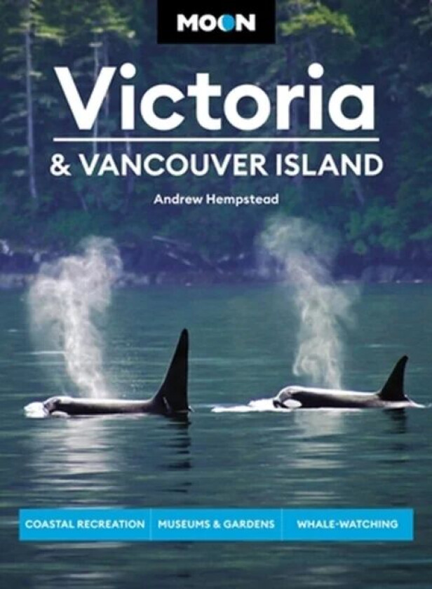 Moon Victoria & Vancouver Island (Third Edition) av Andrew Hempstead