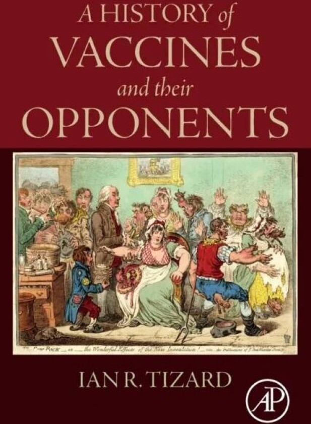 A History of Vaccines and their Opponents av Ian R (Texas A &M University College Station Texas USA) Tizard