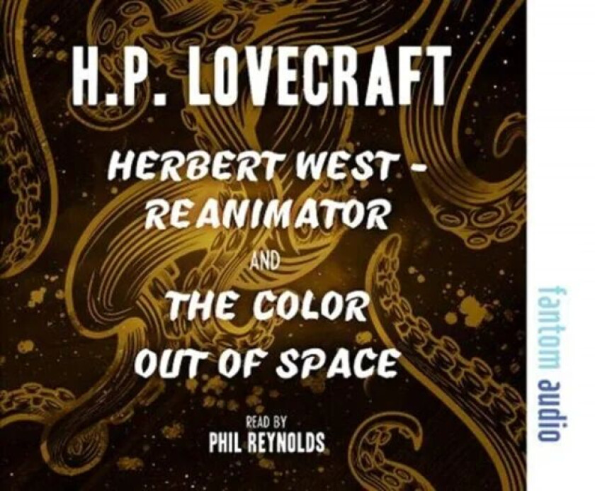Herbert West - Reanimator & The Colour Out of Space av H.P. Lovecraft
