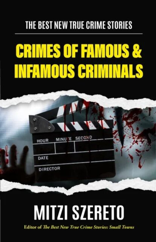 The Best New True Crime Stories: Crimes of Famous & Infamous Criminals av Mitzi Szereto