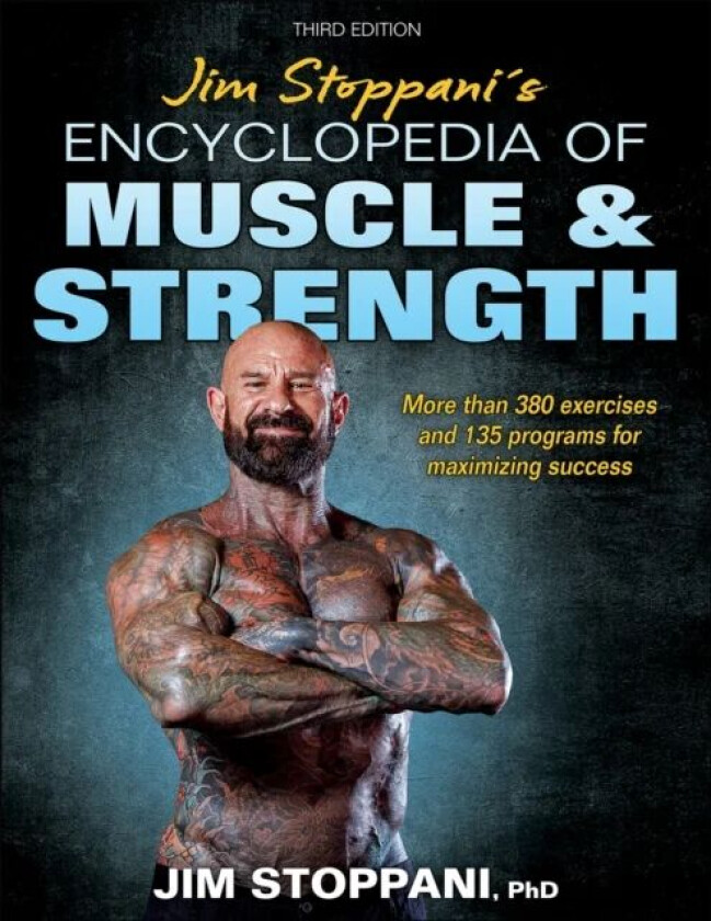 Jim Stoppani's Encyclopedia of Muscle & Strength av Jim Stoppani